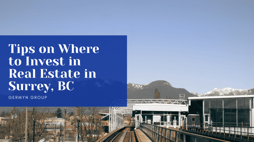 tips on where to invest in real estate in surrey, bc